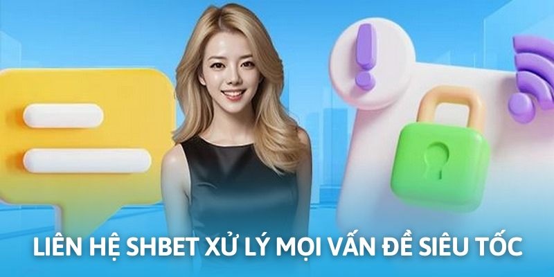 Liên Hệ SHBET – Kết Nối Tiện Lợi, Xử Lý Siêu Tốc 24/7
